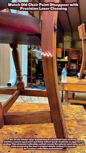 Watch Old Chair Paint Disappear with Precision Laser Cleaning #woodworking #carpentry