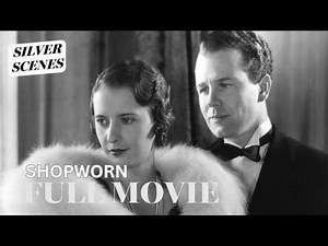 Shopworn (1932) | ft. Barbara Stanwyck | Full Movie | Silver Scenes