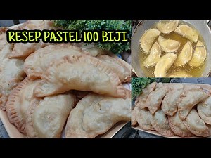 RESEP PASTEL 100 BIJI || Cara membuat kue pastel basah kulit renyah