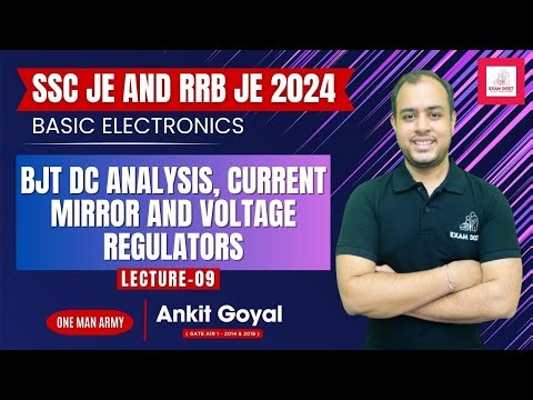 Lec-09 | BJT DC Analysis, Current Mirror and Voltage Regulators | Basic Electronics | SSC JE, RRB JE