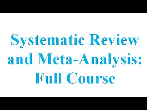 Introduction to Systematic Review and Meta-Analysis, Full Course