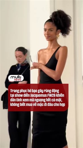 Trang phục hở bạo gây rúng động tại show diễn Jacquemus FW26 khiến dân tình xem mà ngượng hết cả mặt, không biết mua về mặc đi đâu cho hợp #multiv #reelsvn #viral #xuhuong | Vietnam's Next Top Model TV Show