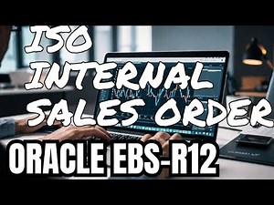 Master ISO (Internal Sales Orders) 🔄 Oracle R12 Made Easy! #OracleEBS#oraclenetsuite