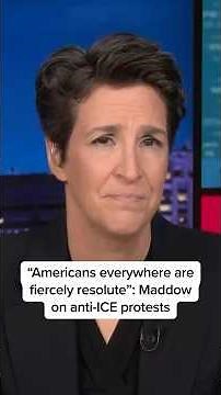 "Americans everywhere are fiercely resolute": Maddow on anti-ICE protests