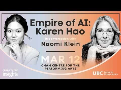 Naomi Klein & Karen Hao: The Empire of AI and the Fight for Our Future | Chan Centre Insights
