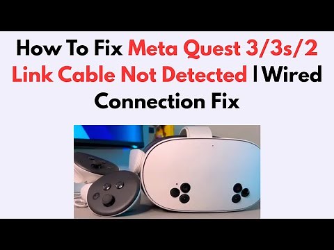 How To Fix Meta Quest 3/3s/2 Link Cable Not Detected | Wired Connection Fix