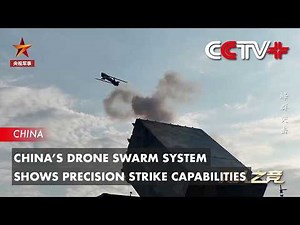 China’s Drone Swarm System Shows Precision Strike Capabilities