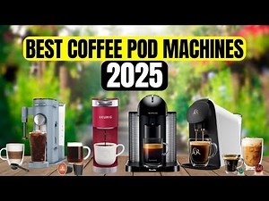 The 5 Best Coffee Pod Machines to Buy in 2025