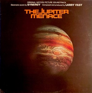 Synergy, Larry Fast - The Jupiter Menace (Original Motion Picture Soundtrack)