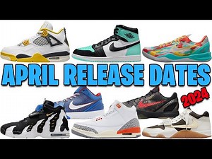 APRIL 2024 AIR JORDAN + NIKE RELEASE DATES 🔥🔥🔥