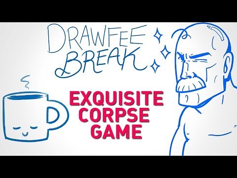 Exquisite Corpse - DRAWFEE BREAK