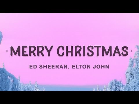Ed Sheeran - Merry Christmas (Lyrics) ft. Elton John