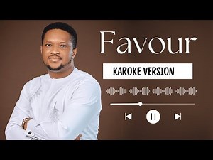FAVOUR - LAWRENCE OYOR | KARAOKE VERSION #itsurroundsmelikeashield #favour #lawrenceoyor