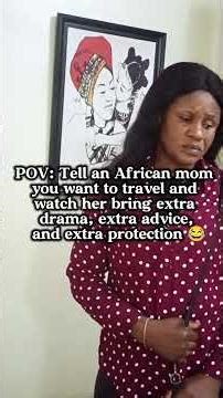 African mums: Overprotective is an understatement 😂