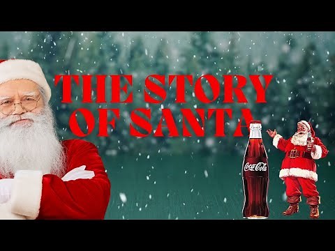 The story of Santa/ How Coca-Cola invented Santa Claus