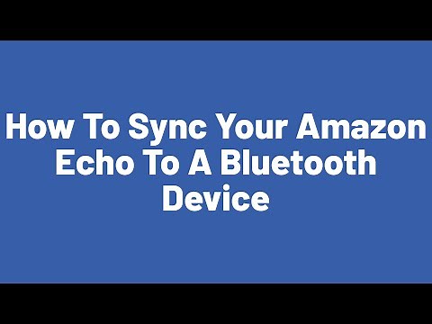 How to Sync your Amazon Echo To A Bluetooth Device