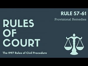 Rules of Court - Provisional Remedies - Civil Procedure Rules 57-61