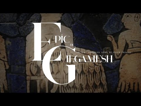 Ancient Sumerian Song | Peter Pringle — The Epic of Gilgamesh