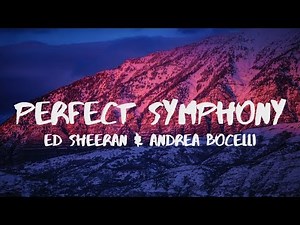 Ed Sheeran - Perfect Symphony ft. Andrea Bocelli (Lyrics)