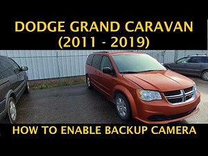 Dodge Grand Caravan - HOW TO ENABLE / DISABLE BACKUP (REAR VIEW) CAMERA (2011 - 2019)
