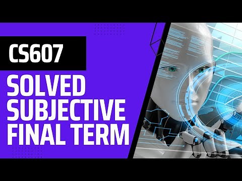 CS607 Final Term Solved Subjective Questions