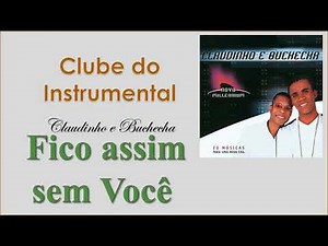 Fico assim sem Você - Claudinho e Buchecha - Instrumental
