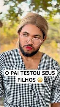 O PAI TESTOU SEUS FILHOS 😳