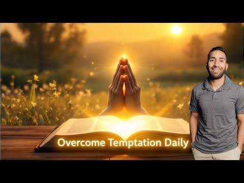 Overcome Temptation Through Prayer and Scripture 📖