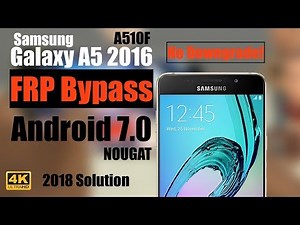 Samsung A5 [2016] FRP Bypass | A510F | Easy 2019 Guide | Android 7.0 (U4 U5 U6 U7) | 2018 [4K60]