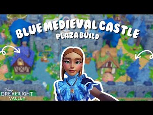 BLUE MEDIEVAL CASTLE BUILD IN THE PLAZA | DISNEY DREAMLIGHT VALLEY