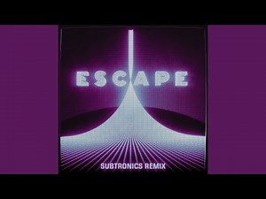 Escape (Subtronics Remix)