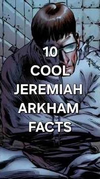 10 COOL FACTS ABOUT JEREMIAH ARKHAM. YOU DIDN'T KNOW! #dc #batman #arkham