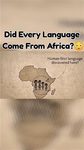 Every Language Come From Africa?😳