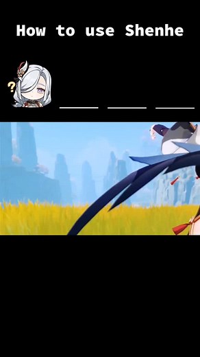 How to Use Shenhe in Genshin Impact