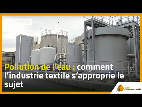 Pollution de l’eau : comment l’industrie textile s’approprie le sujet