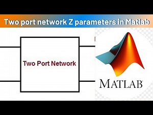 How to calculate value of Z parameters of Two port network using Matlab