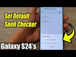 Galaxy S24/S24+/Ultra: How to Set Default Spell Checker To Samsung Keyboard/Gboard Spell Checker