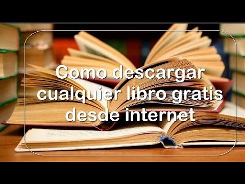 Como descargar gratis cualquier libro desde internet
