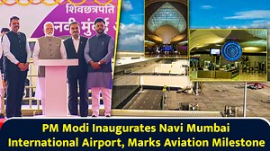 PM Modi Inaugurates Navi Mumbai International Airport, Marks Aviation Milestone
