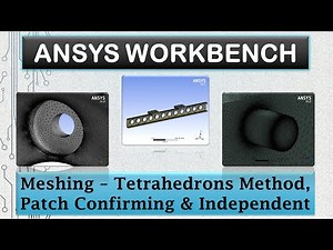 ANSYS Meshing - Tetrahedrons Patch Confirming & Independent Method - 17