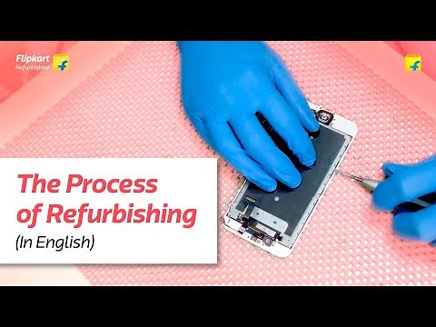 What does 'Refurbished' mean? Flipkart Refurbished explains the process (ENGLISH)
