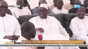 Video-Baba Diao: ITOC perd un homme d'affaires au parcours inspirant #senegal #azactu #7TV #kebetu | 7TV