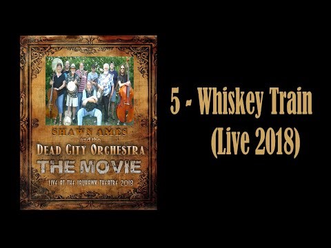 05 Whiskey Train (Live 2018)