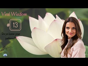 VIRAL WISDOM #13: YOU ARE LIVING A PATTERN