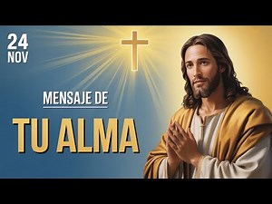🙏 Mensaje de Dios para TU ALMA HOY 📖 Evangelio del 24 de Noviembre