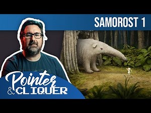 Pointer et Cliquer #5 : Samorost