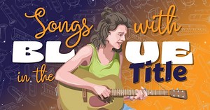 35 Best Songs With "Blue" In The Title - Music Grotto