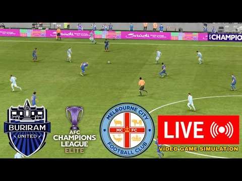🔴 บุรีรัมย์ ยูไนเต็ด ปะทะ เมลเบิร์น ซิตี้ | เอเอฟซี แชมเปียนส์ลีก อีลิต LIVE Score & FC26 Simulation