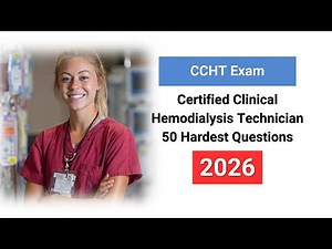 Certified Clinical Hemodialysis Technician 2026 | 50 Hardest CCHT Exam Questions & Answers
