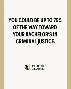 Get the credit you deserve. At Purdue Global, your experience counts toward up to 75% of your criminal justice degree. | Purdue Global